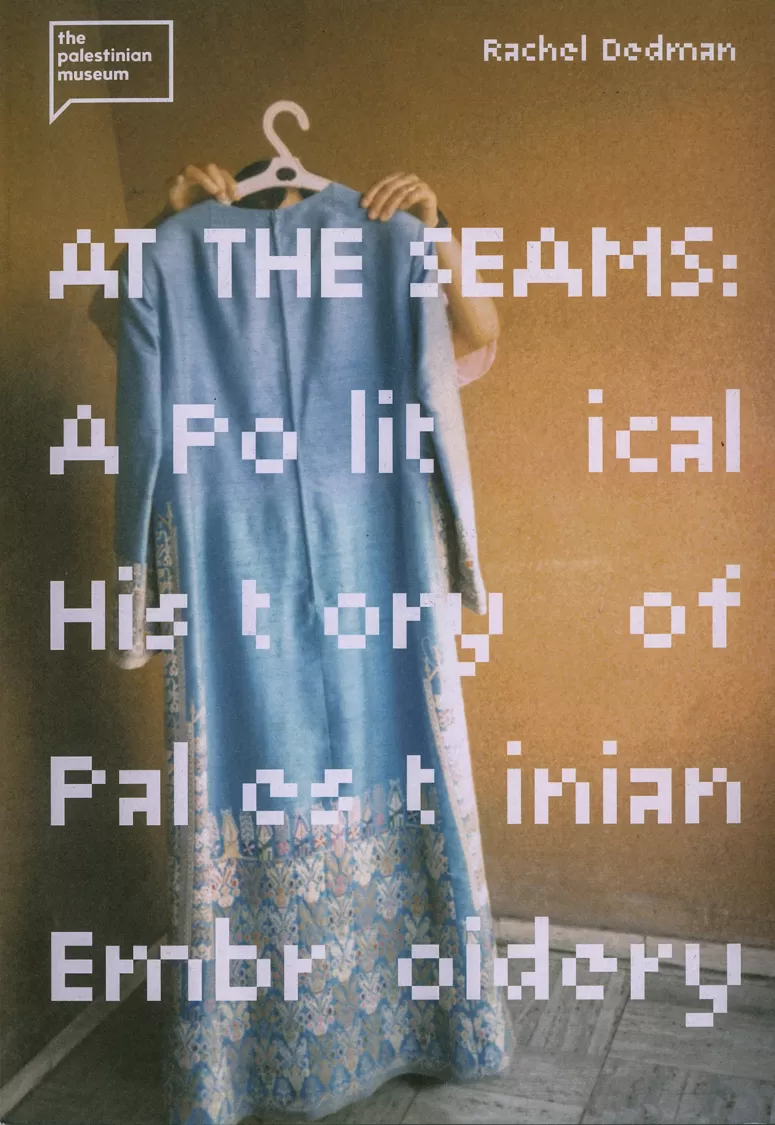 Book cover "At the Seams A Political History of Palestinian Embroidery (Exhibition Catalogue)"